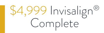 $4999 Invisalign Complete special